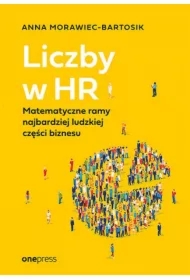 Liczby w HR. Matematyczne ramy najbardziej ludzkiej części biznesu