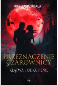 Przeznaczenie czarownicy. Klątwa i odkupienie.