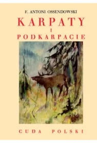Karpaty i Podkarpacie /Cuda Polski