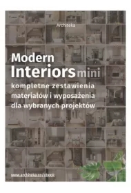 Nowoczesne wnętrza - przydatne rozwiązania. Katalog z zestawieniami materiałów i wyposażenia.