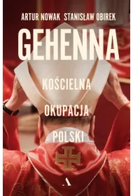 Gehenna. Kościelna okupacja Polski