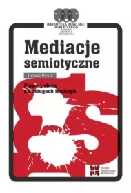 Mediacje semiotyczne. Słowo i obraz na usługach...