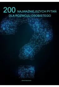 200 Najważniejszych pytań dla rozwoju osobistego