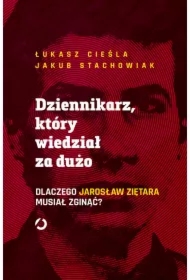 Dziennikarz, który wiedział za dużo. Dlaczego Jarosław Ziętara musiał zginąć?