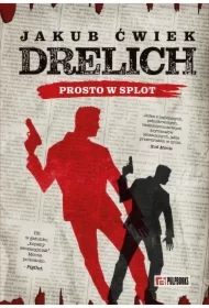 Drelich. Prosto w splot (edycja na 20-lecie.)