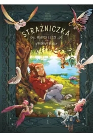 Wróżkowy balsam. Strażniczka Małych Ludzi. Tom 1