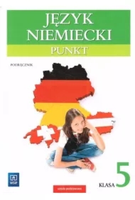 Punkt. Język niemiecki. Podręcznik. Klasa 5. Kurs dla początkujących i kontynuujących naukę. Szkoła podstawowa