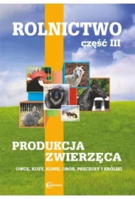 Produkcja zwierzęca. Owce, kozy, konie, drób, pszczoły, króliki. Rolnictwo. Tom 3