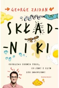 Składniki. Osobliwa chemia tego, co jemy i czym się smarujemy