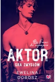 Aktor. Gra zmysłów. Faceci do wynajęcia