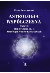 Astrologia współczesna Tom VII Bieg w czasie cz. 1