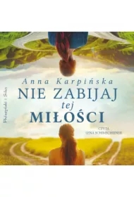 Nie zabijaj tej miłości