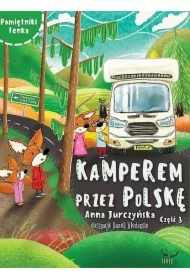 Pamiętniki Fenka. Kamperem przez Polskę. Część 3