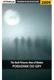 The Dark Pictures Man of Medan - poradnik do gry