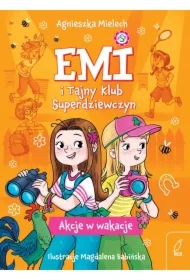 Akcje w wakacje. Emi i Tajny Klub Superdziewczyn. Tom 4