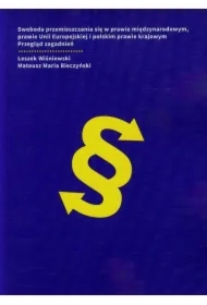 Swoboda przemieszczania się w prawie międzynarodowym, prawie Unii Europejskiej i polskim prawie krajowym