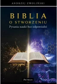 Biblia o stworzeniu Pytania nauki bez odpowiedzi