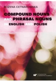 Compound nouns and phrasal nouns in English and Polish
