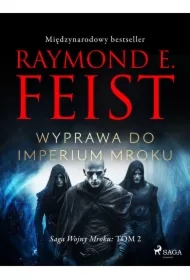 Saga Wojny Mroku. Tom 2. Wyprawa do imperium mroku