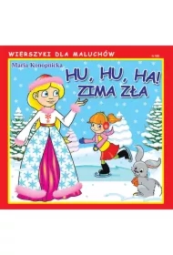Wierszyki dla Maluchów. Hu, hu, ha! Zima zła