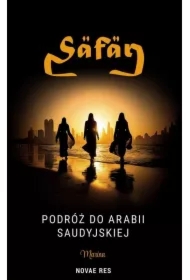 Safar. Podróż do Arabii Saudyjskiej