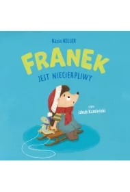 Franek jest niecierpliwy