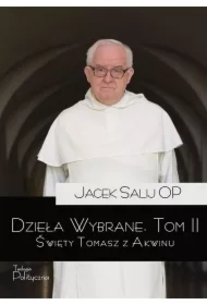Święty Tomasz z Akwinu. Dzieła wybrane. Tom 2
