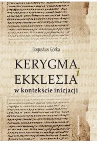 Kerygma i ekklesia w kontekście incjacji
