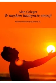 W męskim labiryncie emocji