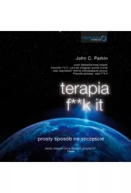 Terapia f**k it. Prosty sposób na szczęście