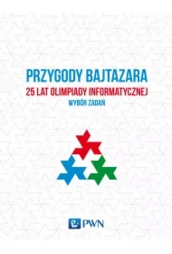 Przygody bajtazara. 25 lat Olimpiady informatycznej. Wybór zadań