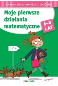 Moje pierwsze działania matematyczne. Łamigłówki mądrej główki
