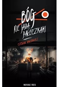 Bóg nie jada pałeczkami