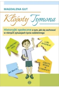 Kłopoty Tymona. Historyjki społeczne o tym, jak się zachować w różnych sytuacjach życia codziennego
