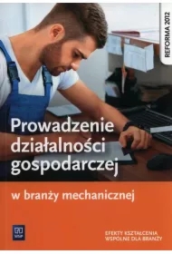 Prowadzenie działalności gospodarczej w branży mechanicznej. Podręcznik do kształcenia zawodowego