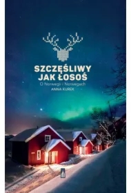 Szczęśliwy jak łosoś. O Norwegii i Norwegach