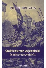 Średniowieczne wojowniczki. Od mitu do rzeczywistości