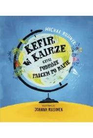 Kefir w Kairze, czyli podróże palcem po mapie