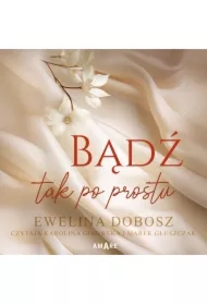 Bądź tak po prostu