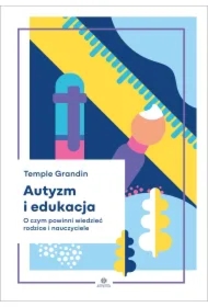 Autyzm i edukacja. O czym powinni wiedzieć...