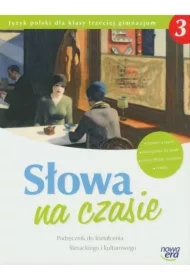 Słowa na czasie 3. Podręcznik do kształcenia literackiego i kulturowego