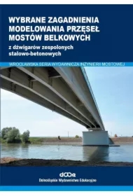 Wybrane zagadnienia modelowania przęseł mostów belkowych z dźwigarów zespolonych stalowo-betonowych
