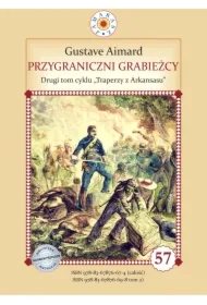 Przygraniczni Grabieżcy. Tom 2. Traperzy z Arkansasu
