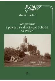 Fotografowie z powiatu świdnickiego i Sobótki do 1945 r.