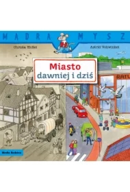 Mądra Mysz. Miasto dawniej i dziś.