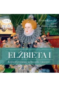 Elżbieta I. Królowa dziewica..