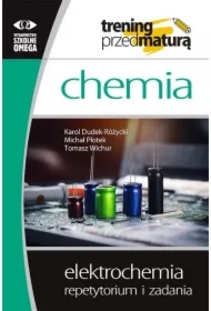 Chemia. Trening przed maturą. Elektrochemia. Repetytorium i zadania