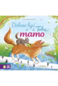 Dobrze być z Tobą, mamo