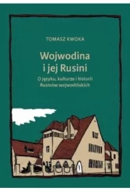 Wojwodina i jej Rusini: O języku, kulturze i hist.