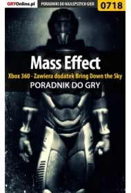Mass Effect - Xbox 360 - Zawiera dodatek Bring Down the Sky - poradnik do gry